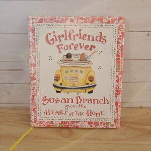 Susan Branch Girlfriends Forever Hardcover Book W/ Recipes Tips And Fun Stories